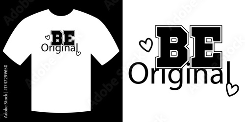 Be Original T-Shirt Design: A minimalist graphic, featuring the inspiring message Be Original elegantly displayed on a classic t-shirt, the design emphasizes individuality and creativity.