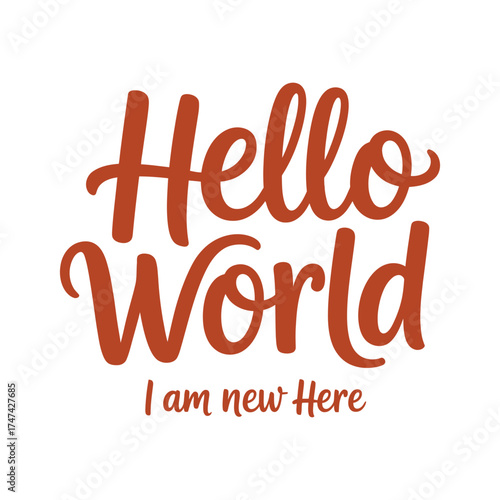 Hello world i am new here text phrase greeting welcome new beginnings