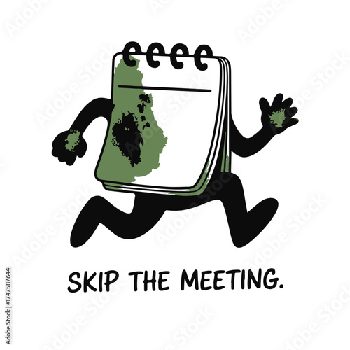 Cartoon illustration of a running calendar with arms and legs representing skipping an important meeting or appointment with text saying skip the meeting