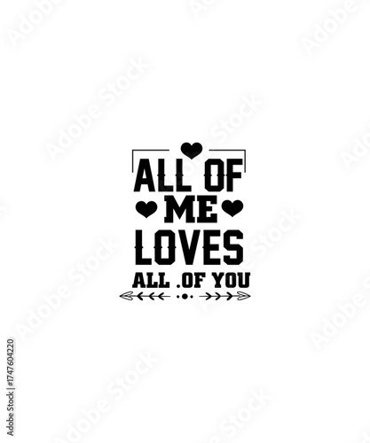 ALL OF ME LOVES ALL OF YOU svg