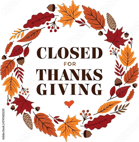 Autumnal Thanksgiving closure announcement for businesses creates a festive reminder with colorful leaves and a warm heart, perfect for holiday promotions