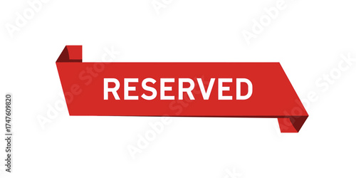 Bold red banner sign indicating reserved status