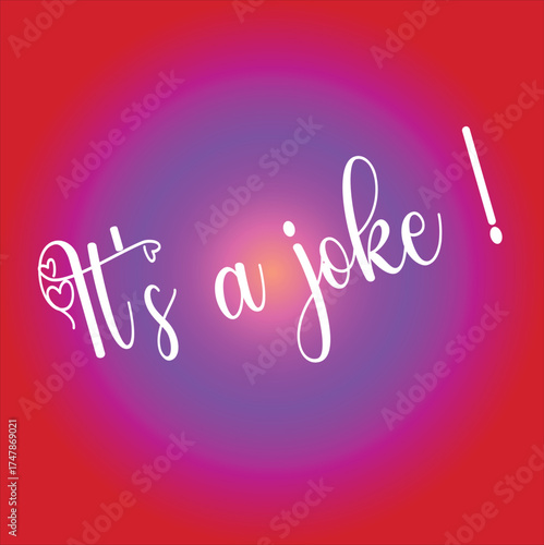 It's a joke! white handwritten typography on vibrant red and purple gradient background design