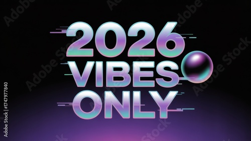 Wallpaper Mural A futuristic graphic design with the text 2026 vibes only and a sphere on a gradient background Torontodigital.ca
