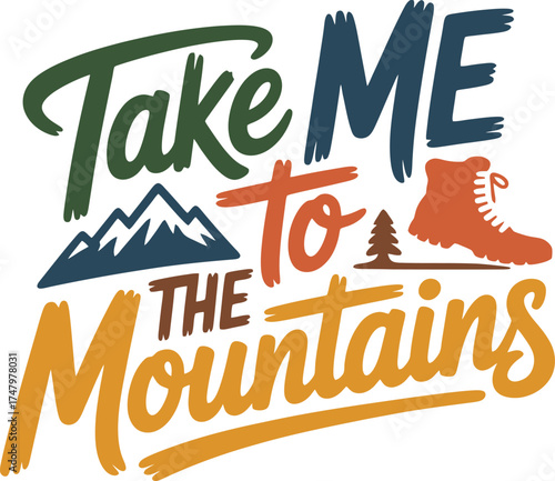 Take Me To Mountains outdoor adventure vector art with hiking boot forest pines peaks