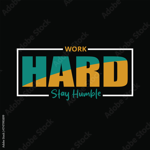 Work Hard. Stay Humble – Motivational Typography T-Shirt Design