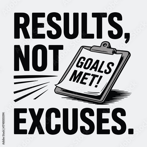 Results Not Excuses Goals Met Clipboard Motivation Typography T Shirt Design