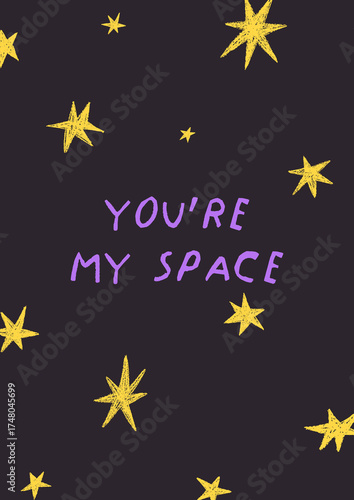 Stars in space, cosmos, night sky, cute poster design with phrase, lettering....