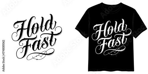 "Hold Fast" text in Tattoo Script style, isolated vector image, two design options for the inscription: black on a transparent background and white on a T-shirt mockup background
