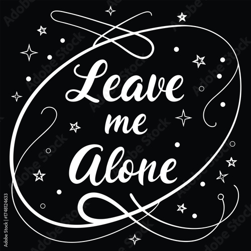 Leave me alone lettering with stars and dots on the