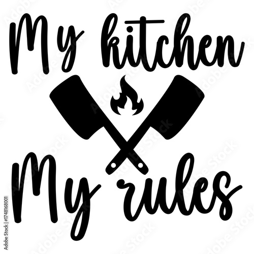 My kitchen my rules