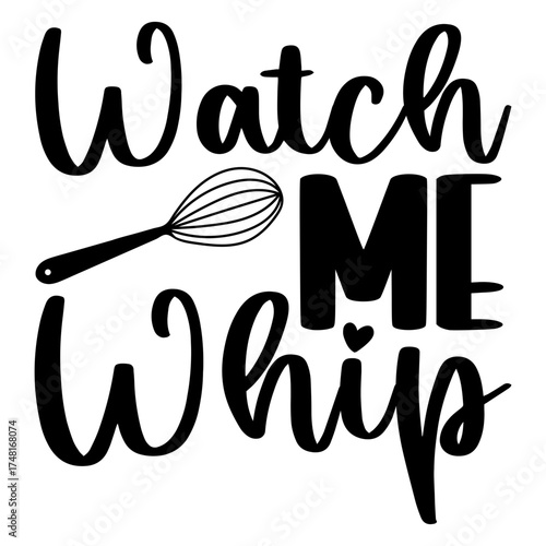 Watch me whip