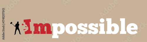 Everything is Possible Silhouette with a Hammer Breaking Letters. Possibilities and motivation at work vector art