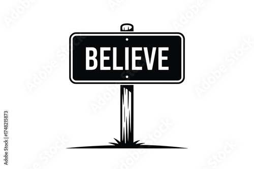 Black and white illustration of a road sign with the word believe in bold white letters