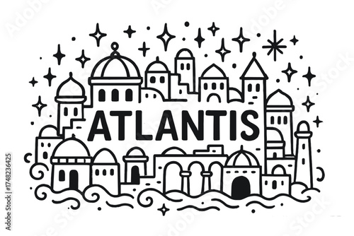 Doodled Atlantis Cityscape. Doodle atlantis city with stars, domes, and sparkles, center word “Atlantis” in black and white