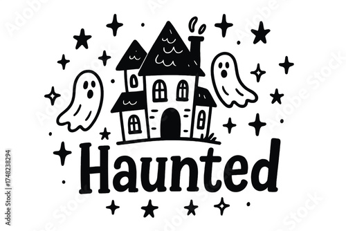 Doodle Haunted House. Doodle haunted house with stars, ghosts, and sparkles, center word “Haunted” in black and white isolated