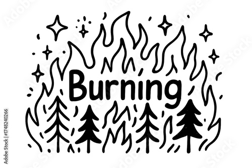 Burning Forest Doodle. Doodle burning forest with stars, flames, and sparkles, center word “Burning” in black and white isolated