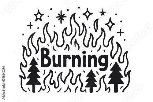 Burning Forest Doodle. Doodle burning forest with stars, flames, and sparkles, center word “Burning” in black and white isolated