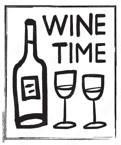 Wine Time Illustration with Bottle and Glasses.Hand-drawn black and white illustration featuring a wine bottle and two glasses with the text "Wine Time". Fun and minimalistic design
