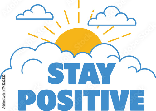 Cheerful Vector Graphic of a Sun and Clouds with 'STAY POSITIVE' Text: Encouragement, Optimism, and Good Vibes Graphic