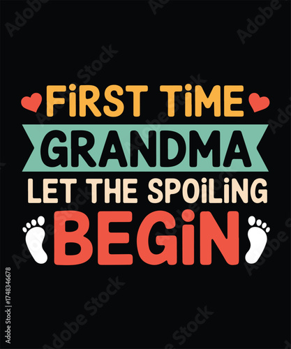 First Time Grandma Let the Spoiling Begin Shirt Design New Grandma Gift Idea Baby Reveal