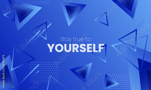 Stay true to yourself" motivational quote on a modern blue geometric background. Inspirational typography poster with abstract flying triangles for wallpaper or banner