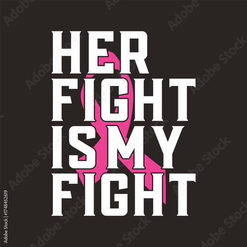 Her fight is my fight breast cancer awareness graphics