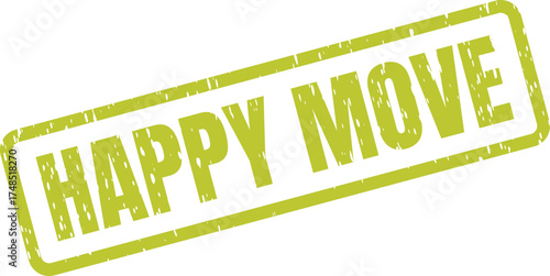 A green rectangular stamp with a distressed texture features the uplifting phrase HAPPY MOVE on a crisp white background