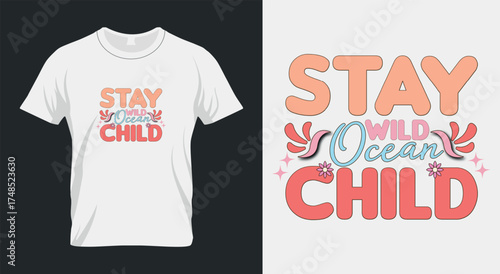 Stay Wild Ocean Child T-Shirt, Beach Vibes Tee, Summer Adventure Shirt