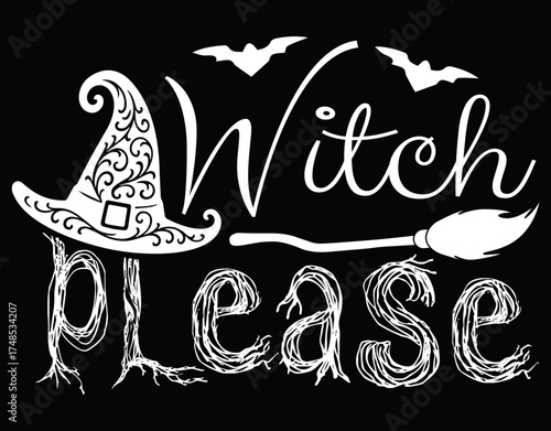 Witch Please Happy Halloween Gift - printable editable vector art file.