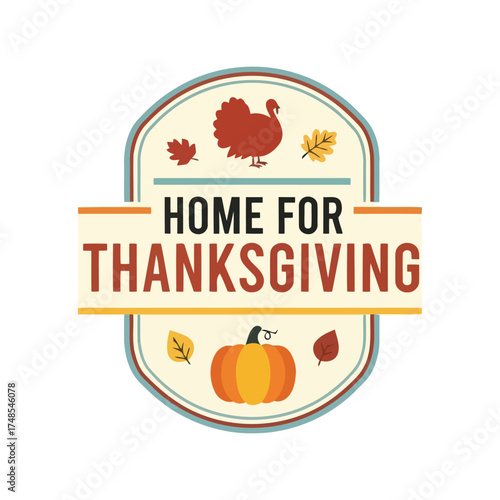Home for thanksgiving festive badge with turkey pumpkin autumn leaves illustration vector