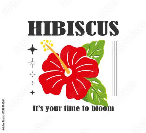 Hibiscus slogan with red hibiscus flower and topical leaves, vector for fashion, card, poster, wall art designs