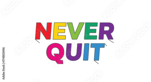 Motivational vector typography design featuring the inspiring message 'Never Quit', suitable for uplifting backgrounds and positive graphics