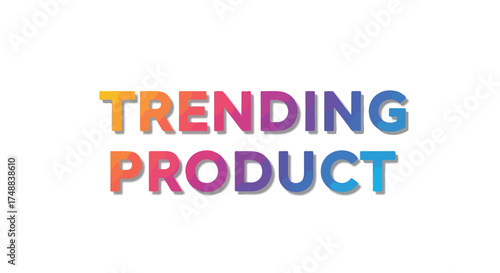 Vibrant typography promoting sought-after items, highlighting the most current and popular trending product