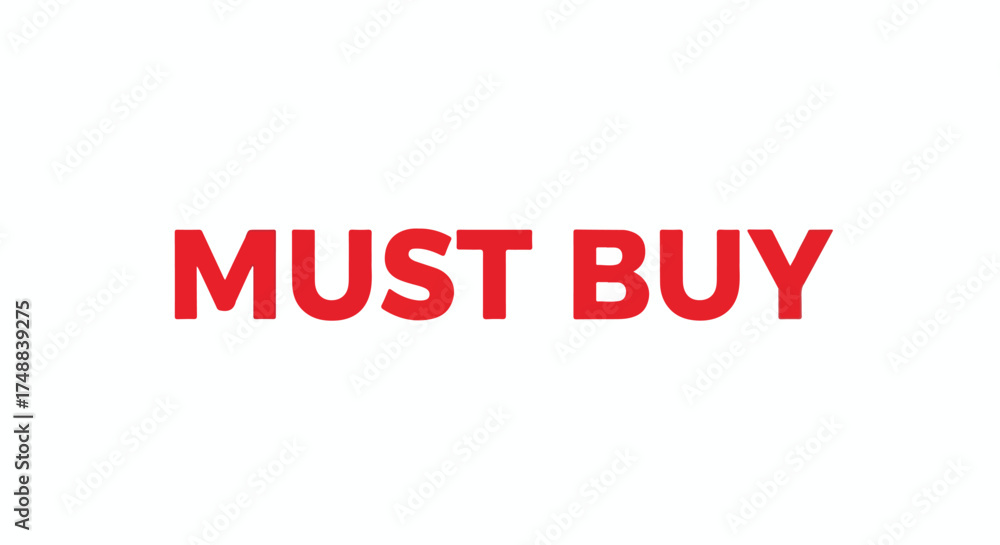 Fototapeta premium Bold red 'Must Buy' text conveys urgency and essential purchase messaging across e-commerce and retail promotions