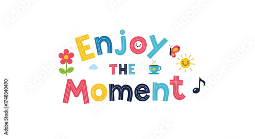 Cheerful encouragement with colorful typography and icons promoting mindfulness and positive life outlooks in daily routine and appreciation