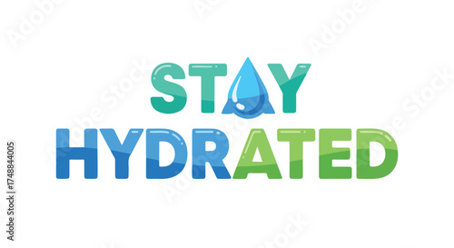 Vibrant illustration urging hydration for well being with water drop and playful lettering, promotes healthy lifestyle and importance of drinking