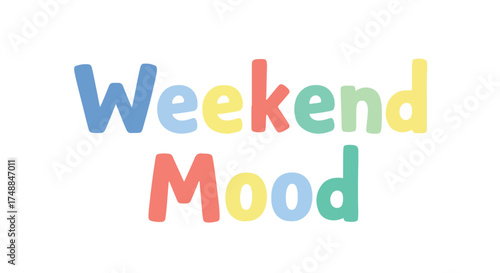 Vibrant lettering conveying a feeling of relaxation and enjoyment, suitable for conveying happy weekend thoughts and mood