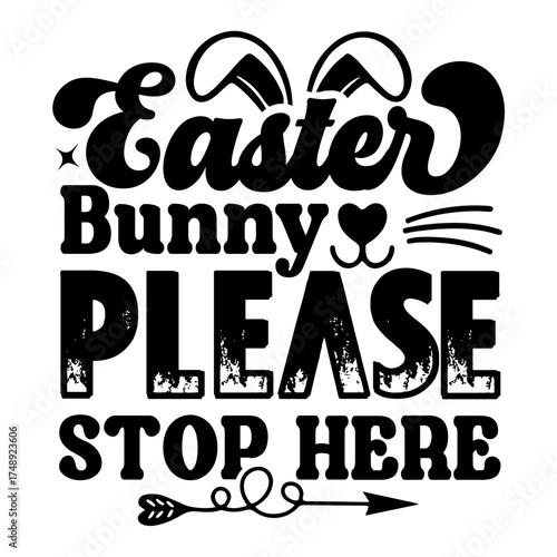 easter bunny please stop here svg design