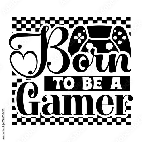 born to be a gamer svg design