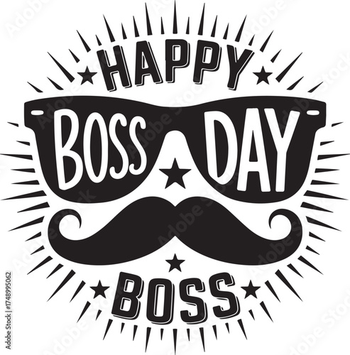 Happy boss day graphic with sunglasses and a mustache design