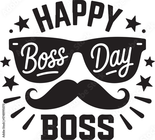 Happy boss day illustration featuring sunglasses mustache and text design