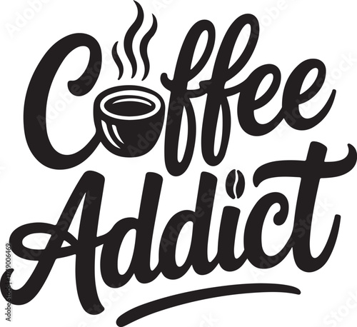 Coffee Addict Typography Design with Coffee Cup and Steam Illustration on Transparent Backdrop