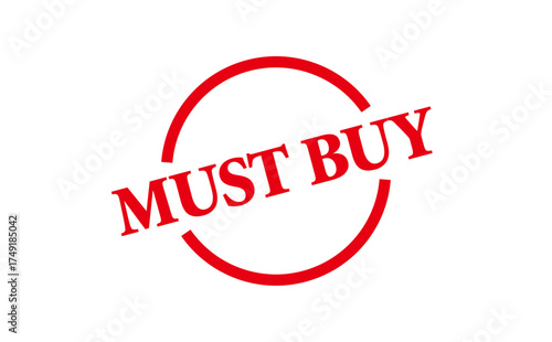 MUST BUY - MUST BUY words written on Red Rubber Stamp 
