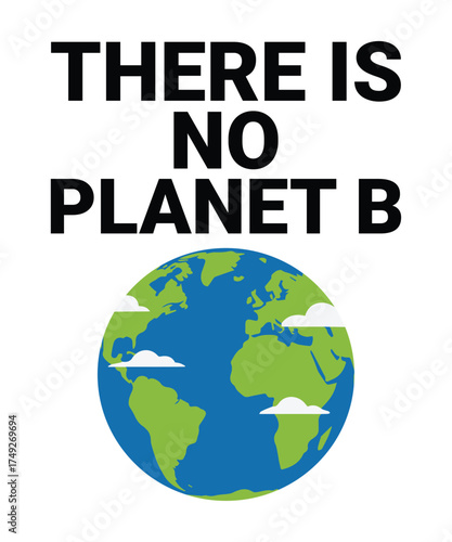 There is no planet b environmental message t shirt design