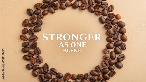 Wallpaper Mural Coffee Beans Circular Arrangement with Stronger as One Blend Text Torontodigital.ca
