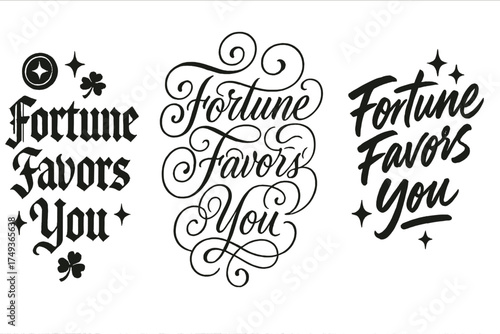Fortune Favors You. Fortune Favors You. Create a calligraphy lettering illustration of the phrase: Fortune