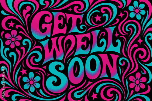 Psychedelic Get Well Soon. Get Well Soon. psychedelic 60s lettering, warped curves, swirling ornaments,