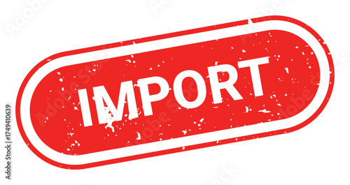 Red grunge text IMPORT inside oval rubber stamp isolated on transparent background. Global trade bans, government restrictions, tariffs, financial blockade, economic warfare. Vector symbol, sign
