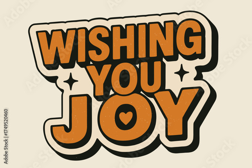 Retro Joyful Stickers. Wishing You Joy. retro sticker block lettering, bold cut-out outline, slight
